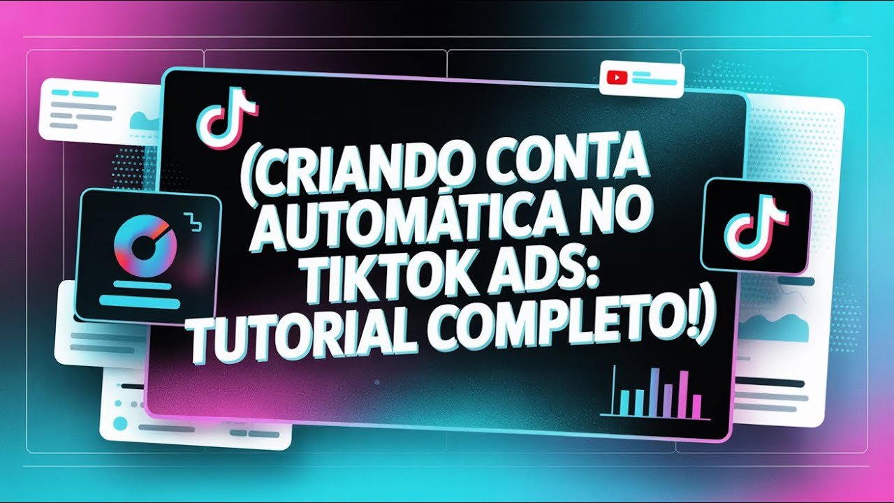 Criando Conta Automática no TikTok Ads: Tutorial Completo