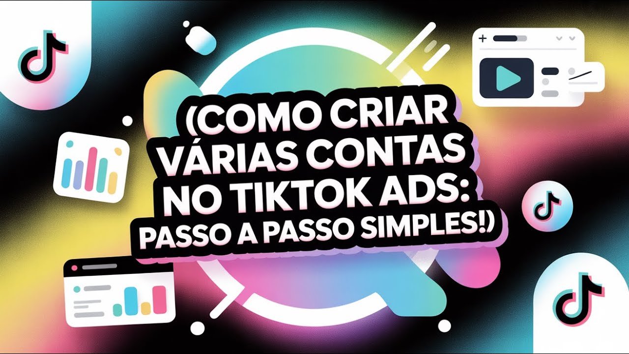 Como Criar Várias Contas no TikTok Ads: Passo a Passo