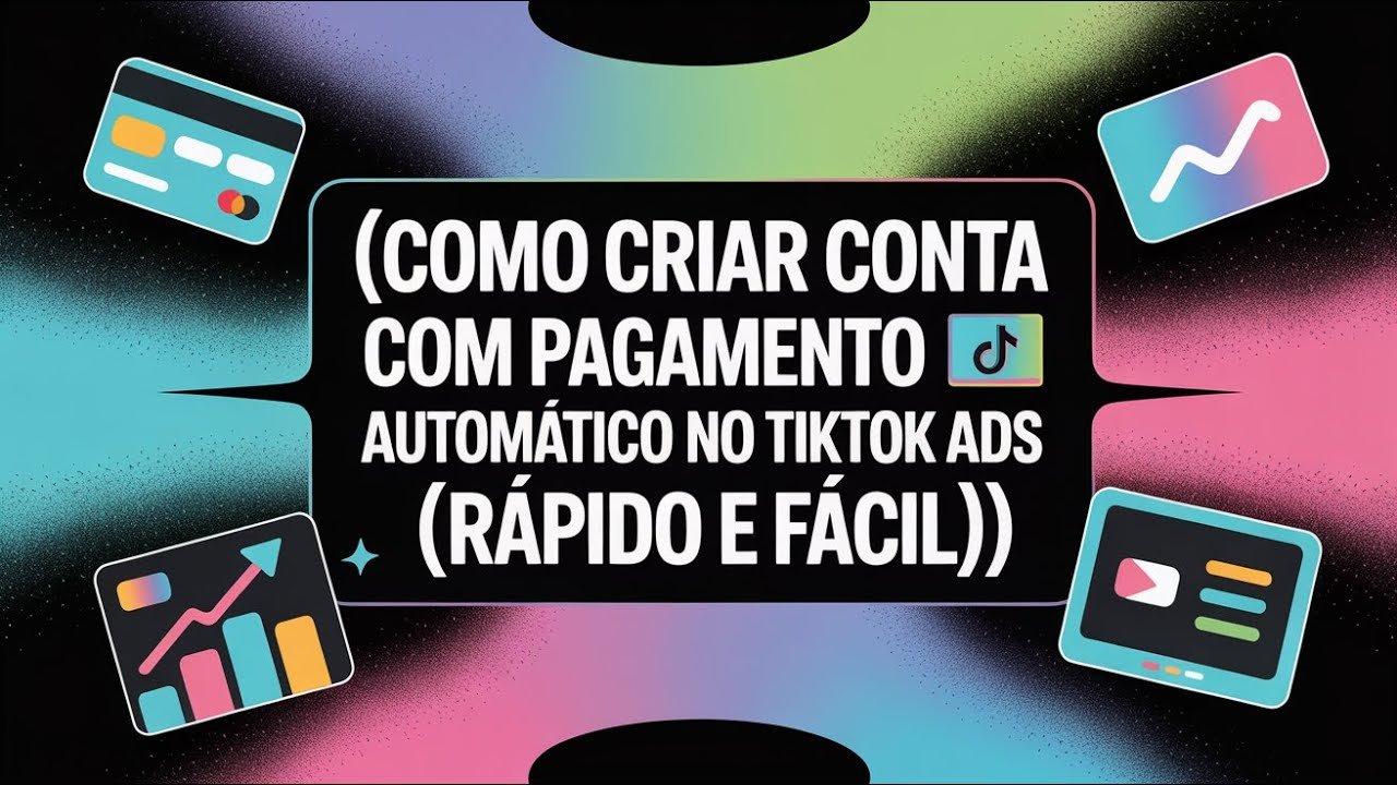 Como Criar Conta com Pagamento Automático no TikTok Ads