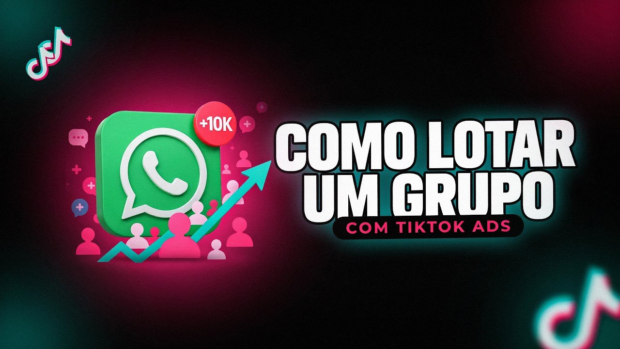 Como Lotar um Grupo de WhatsApp com TikTok Ads