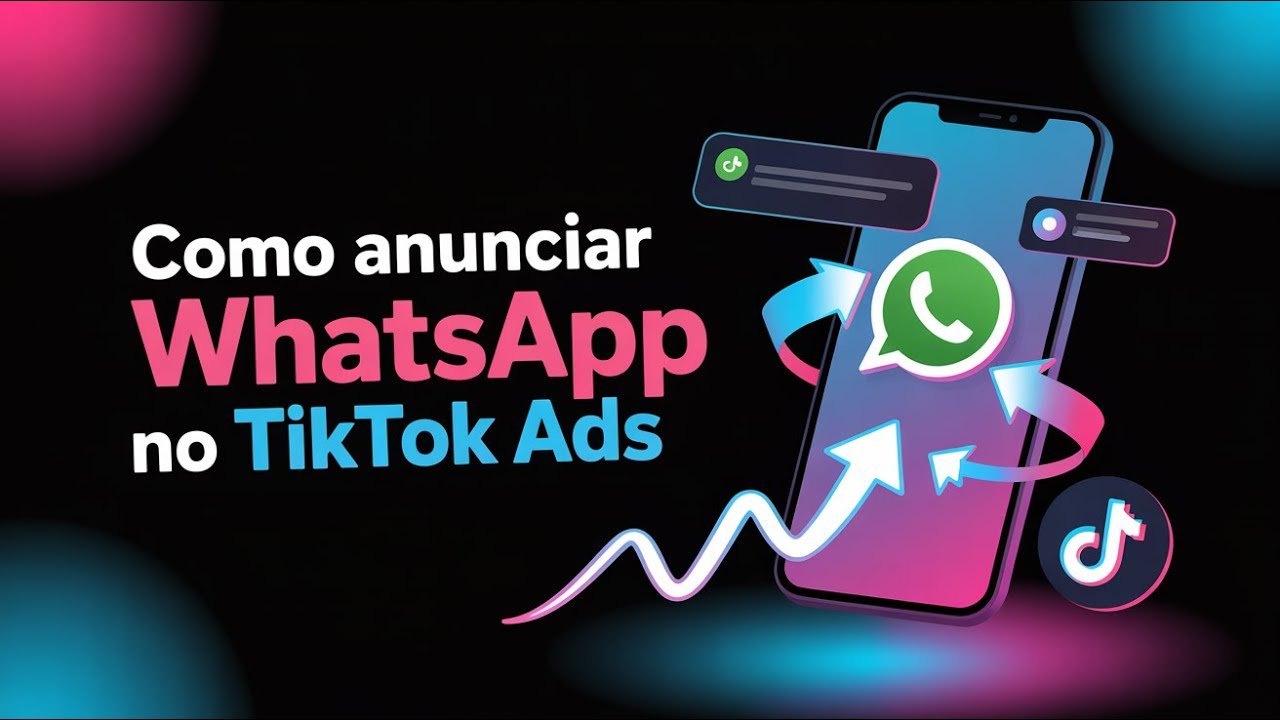 Como Anunciar WhatsApp no TikTok Ads (2025)