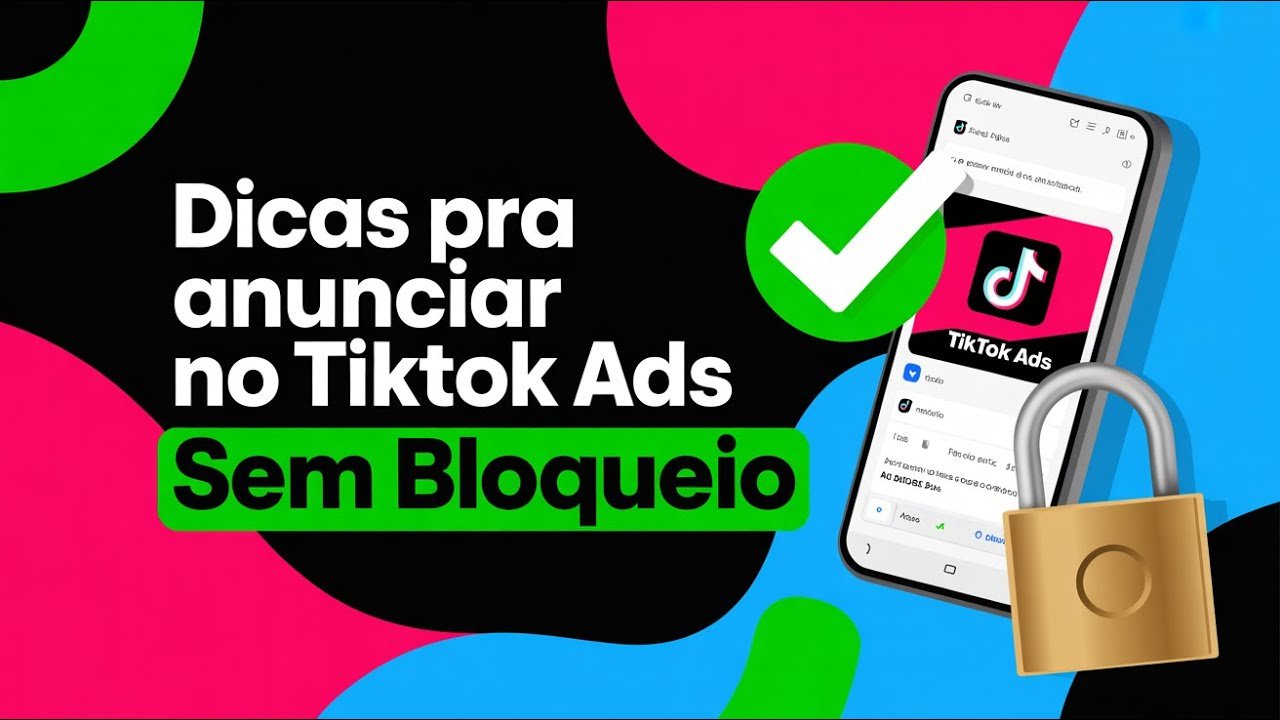 Dicas para Anunciar no TikTok Ads sem Bloqueio