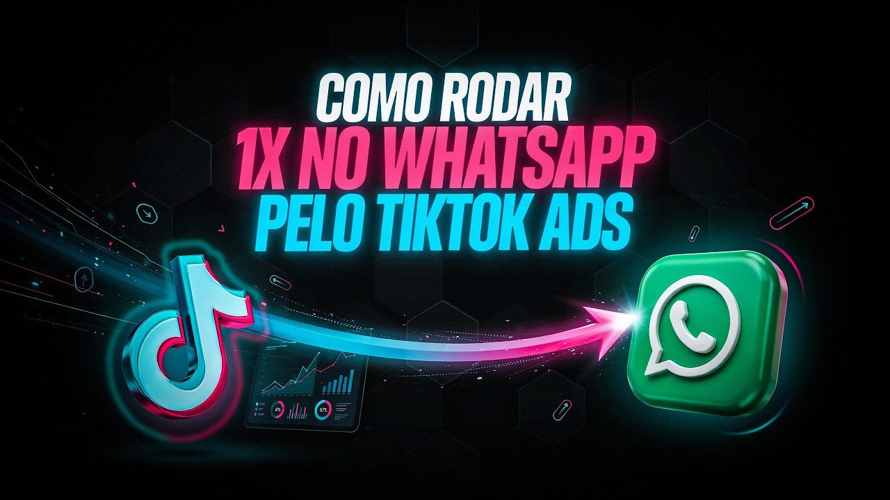 Como Rodar 1×1 no WhatsApp pelo TikTok Ads