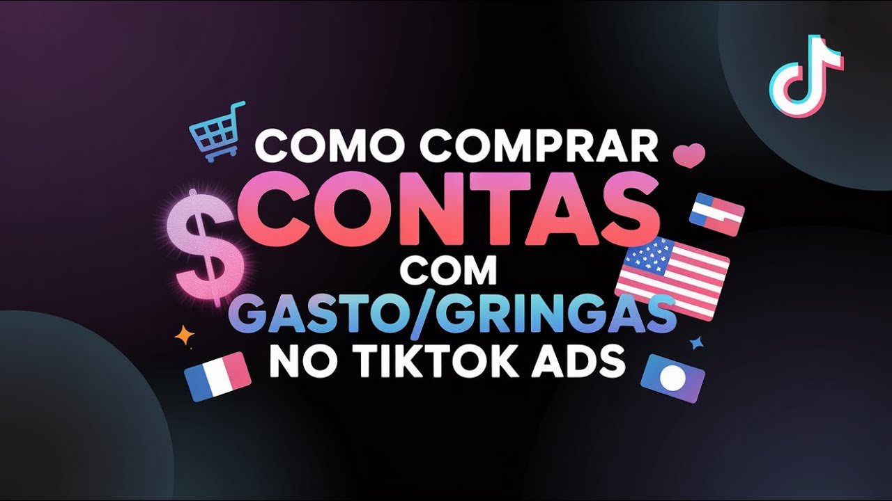 Como Comprar Contas com Gasto e Contas Gringas no TikTok Ads