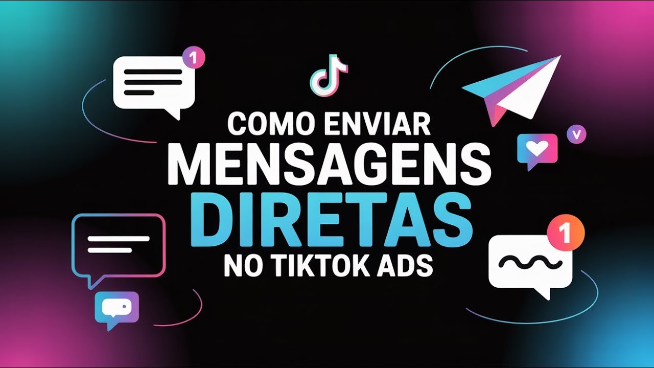 Como Enviar Mensagens Diretas no TikTok Ads (2025)