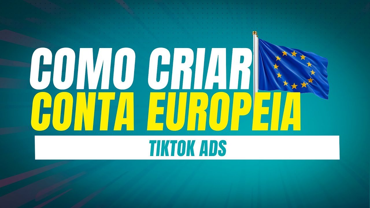 Como Criar uma Conta da Europa no TikTok Ads (2024)