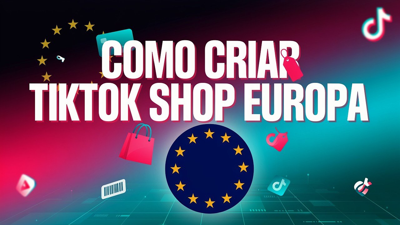 Como Criar uma TikTok Shop na Europa: Guia Completo