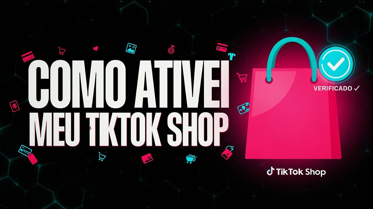 Como Ativei Meu Perfil do TikTok Shop: Passo a Passo
