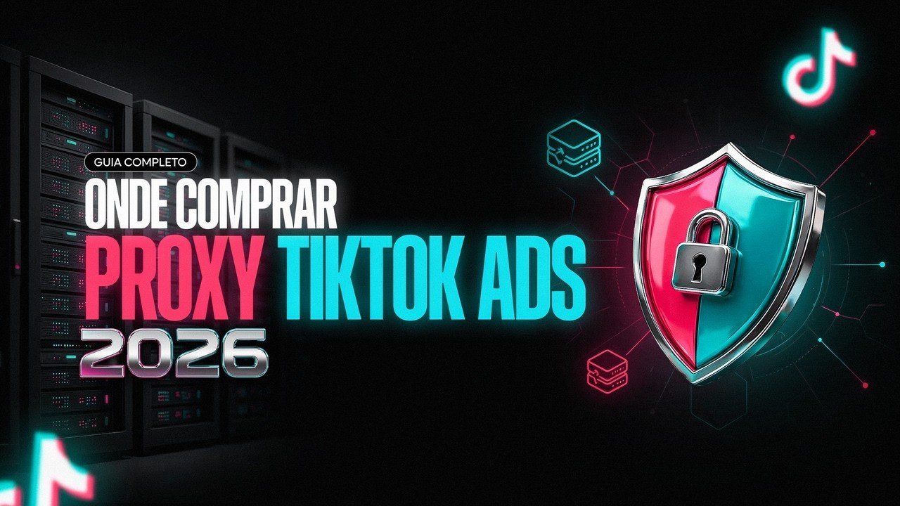 Onde Comprar Proxy para TikTok Ads em 2026