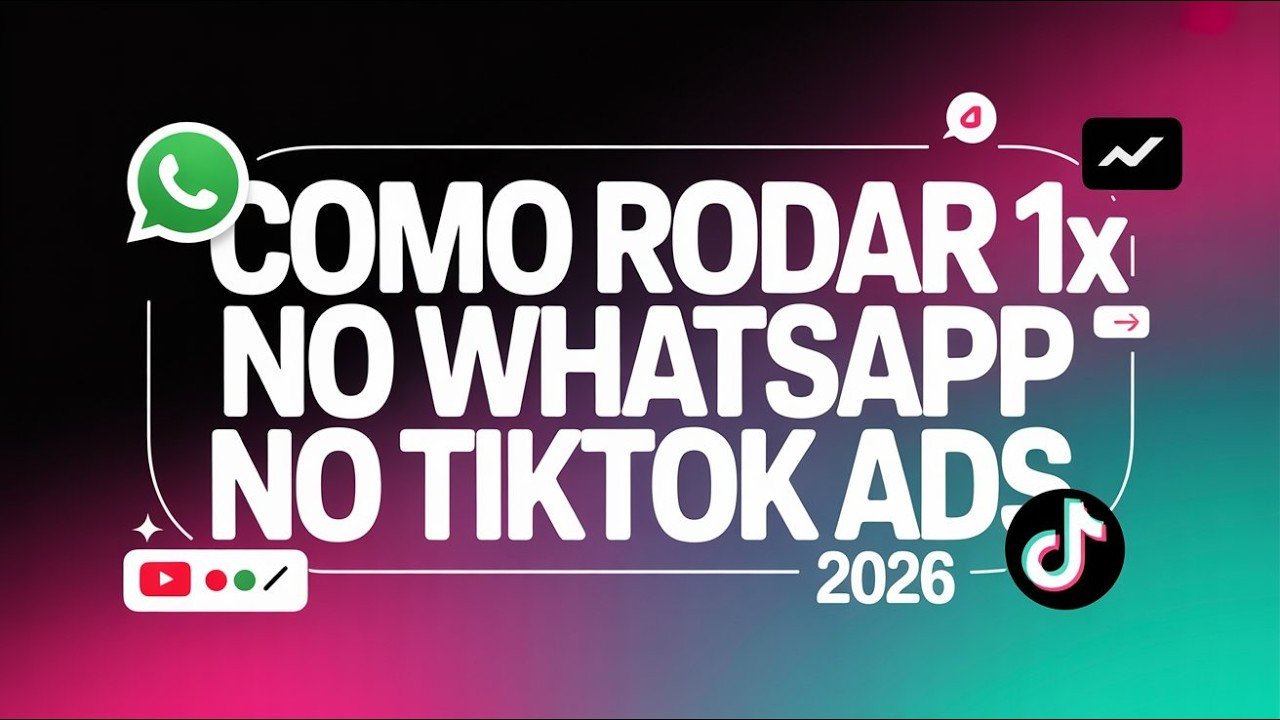 Como Rodar 1×1 no WhatsApp com TikTok Ads (2026)
