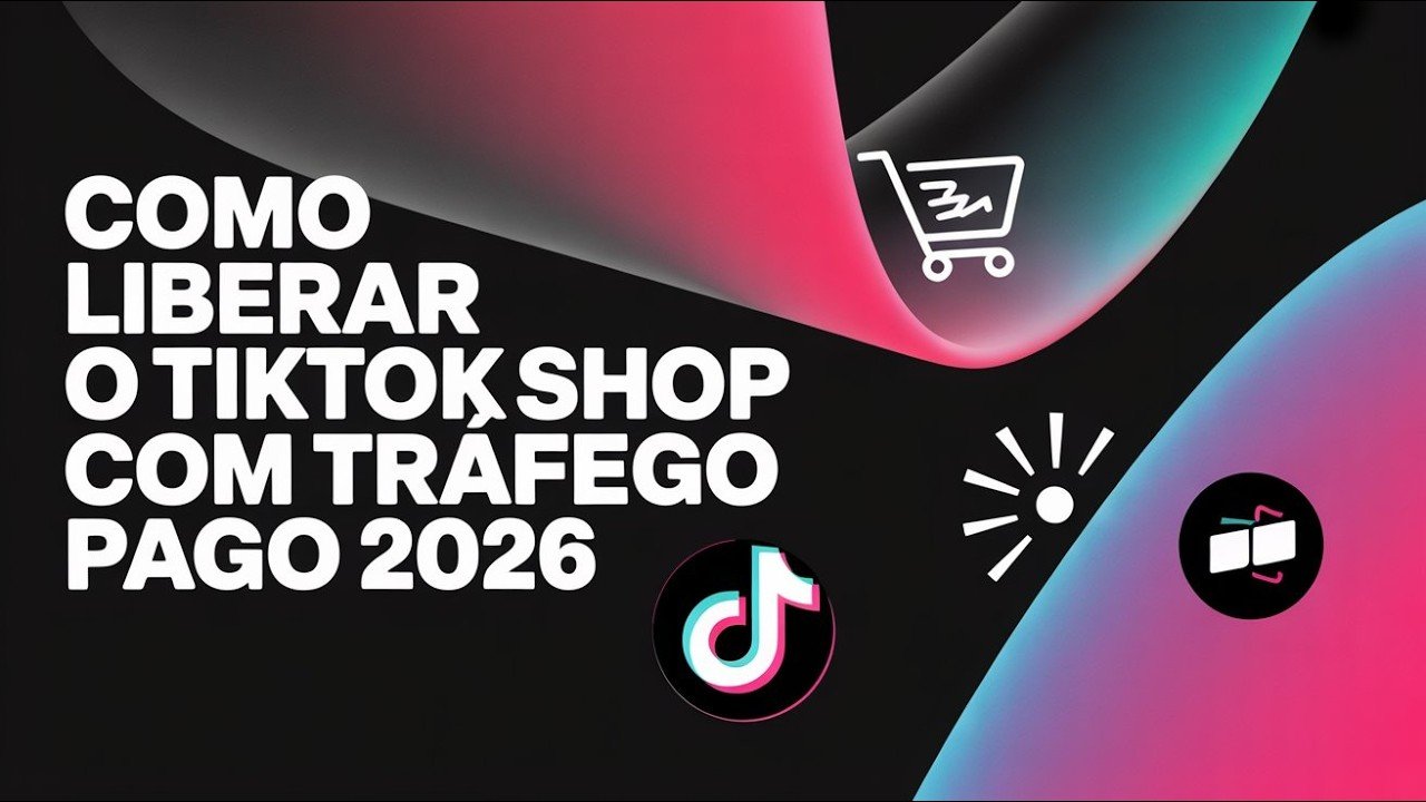 Como Liberar o TikTok Shop com Tráfego Pago (2026)