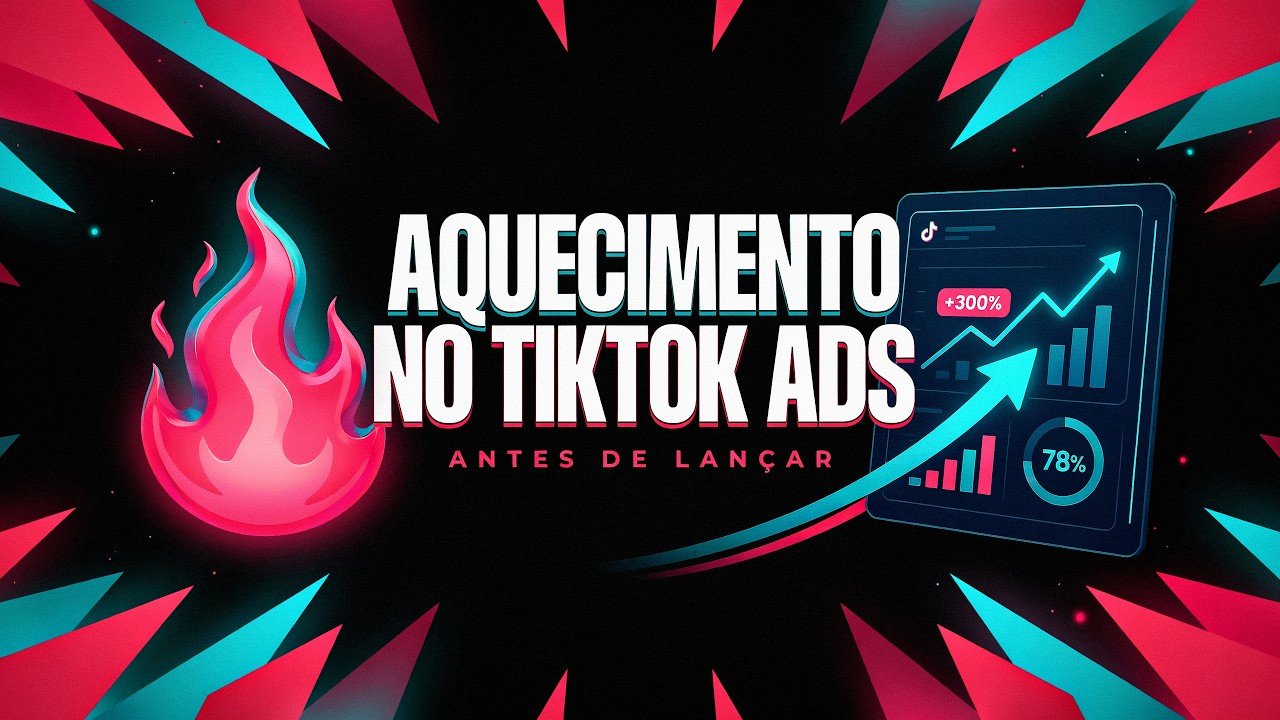 Aquecimento no TikTok Ads: Passo a Passo