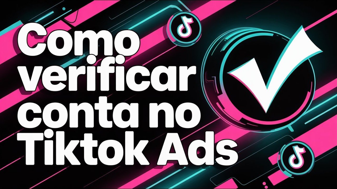 Como Verificar Conta no TikTok Ads