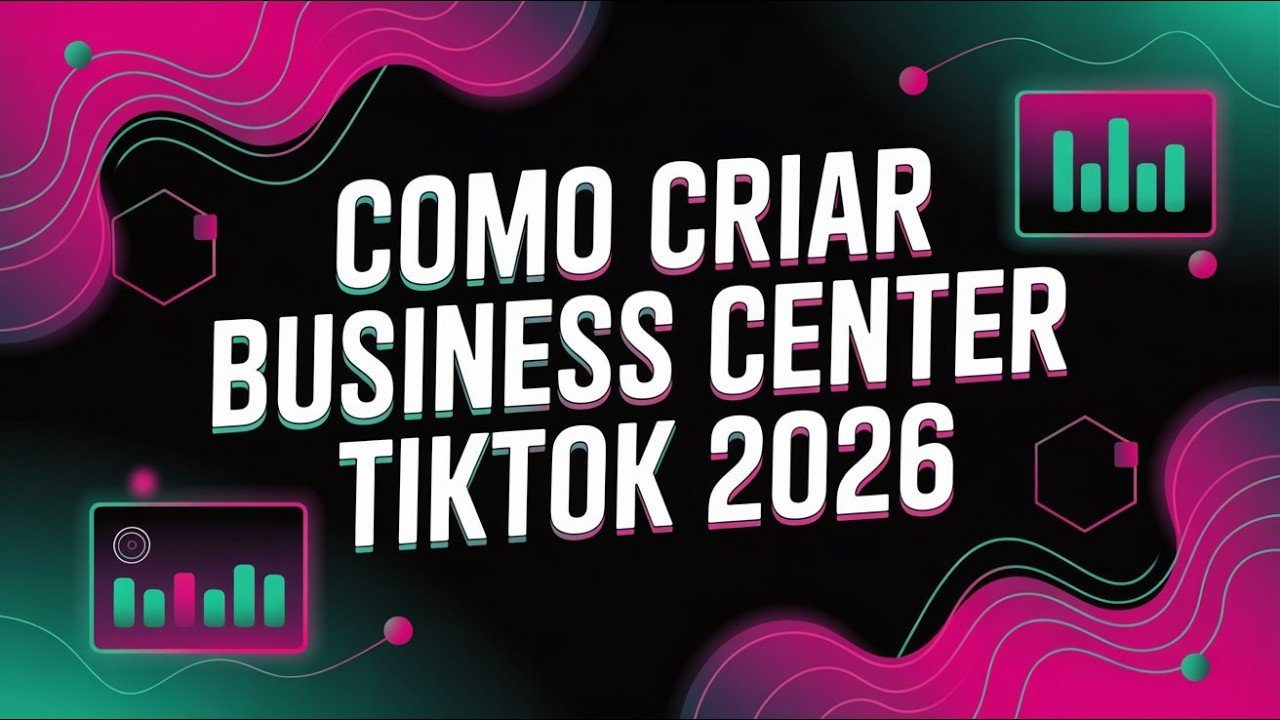 Como Criar Business Center no TikTok (2026)